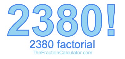 2380 Factorial