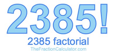 2385 Factorial
