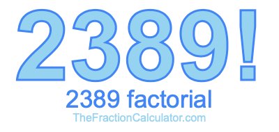 2389 Factorial