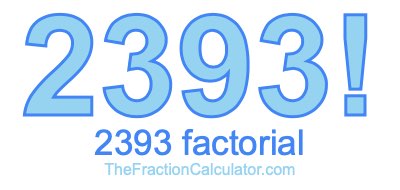 2393 Factorial