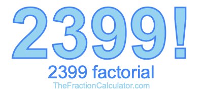 2399 Factorial
