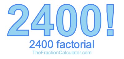 2400 Factorial