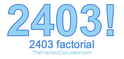 2403 Factorial