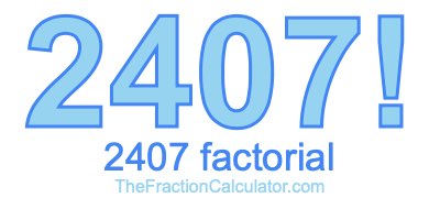 2407 Factorial