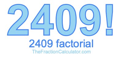 2409 Factorial