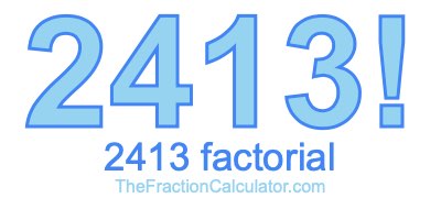 2413 Factorial