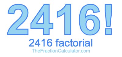2416 Factorial