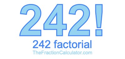 Factorial of 242 242 Factorial