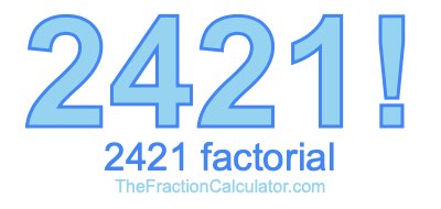 2421 Factorial