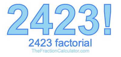 Factorial of 2423 2423 Factorial
