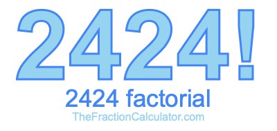 2424 Factorial
