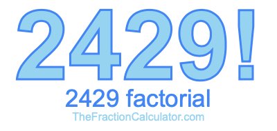 2429 Factorial