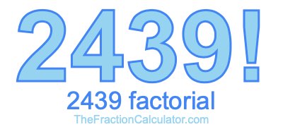 2439 Factorial