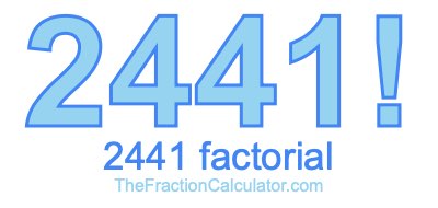 2441 Factorial