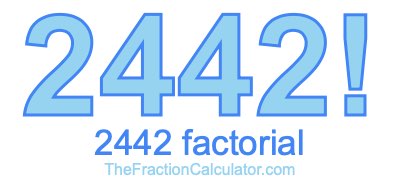 2442 Factorial