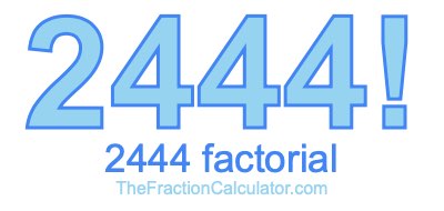 2444 Factorial