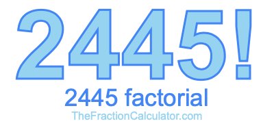 2445 Factorial
