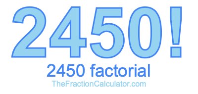 2450 Factorial