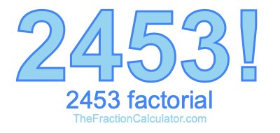 2453 Factorial
