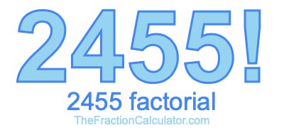 2455 Factorial