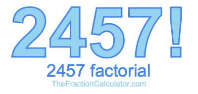 2457 Factorial