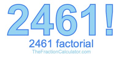 2461 Factorial