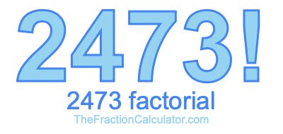 2473 Factorial