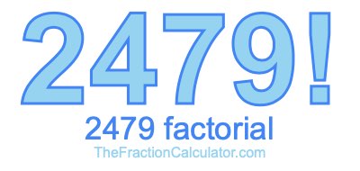 2479 Factorial
