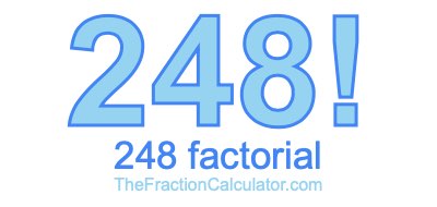 Factorial of 248 248 Factorial