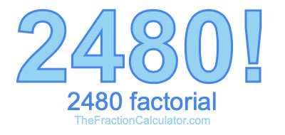 2480 Factorial