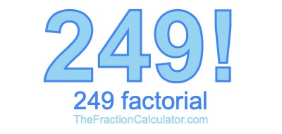 Factorial of 249 249 Factorial
