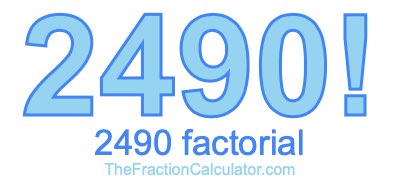 2490 Factorial
