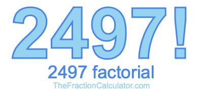 2497 Factorial
