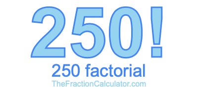 250 Factorial
