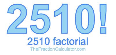 2510 Factorial