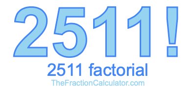 2511 Factorial