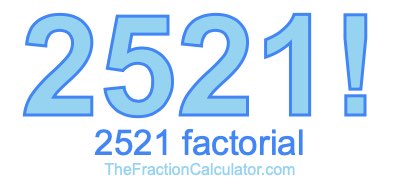 2521 Factorial