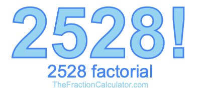 2528 Factorial