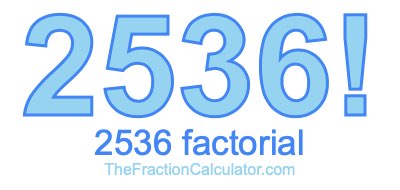 2536 Factorial