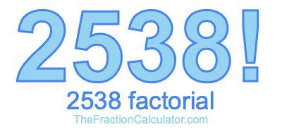 2538 Factorial