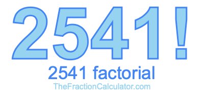 2541 Factorial
