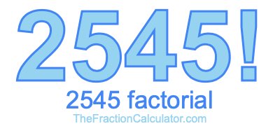 2545 Factorial