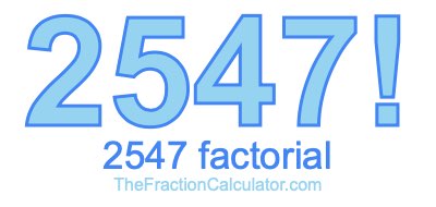 2547 Factorial