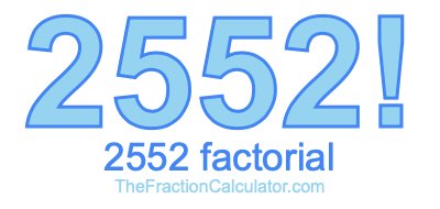 2552 Factorial