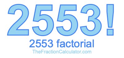 2553 Factorial