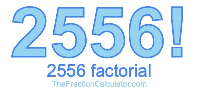 2556 Factorial