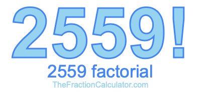 2559 Factorial