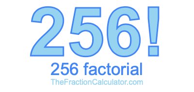Factorial of 256 256 Factorial