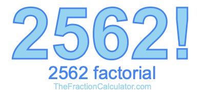 2562 Factorial