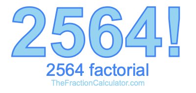 2564 Factorial